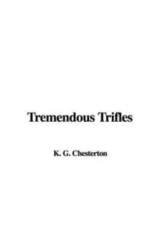Cover of Tremendous Trifles