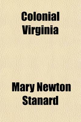 Book cover for Colonial Virginia; Its People and Customs
