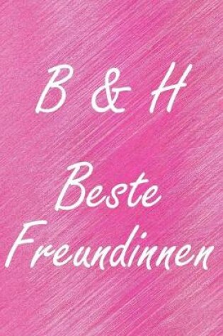 Cover of B & H. Beste Freundinnen
