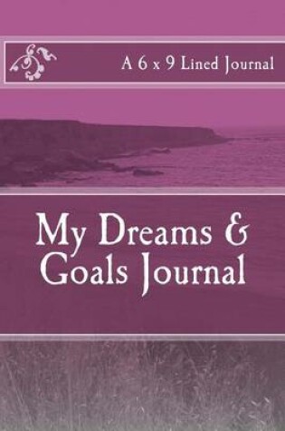 Cover of My Dreams & Goals Journal