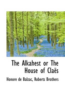 Book cover for The Alkahest or the House of Cla?'s