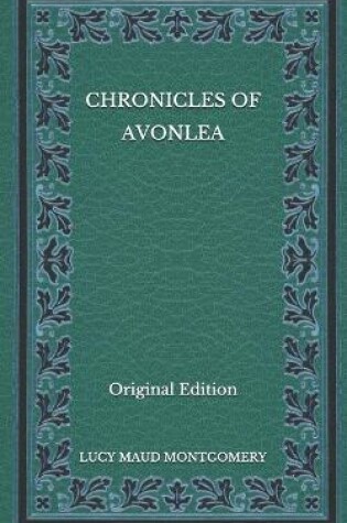 Cover of Chronicles of Avonlea - Original Edition