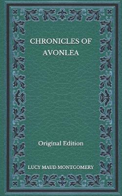 Book cover for Chronicles of Avonlea - Original Edition