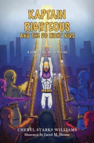 Cover of Kaptain Righteous and the Do Right Kids