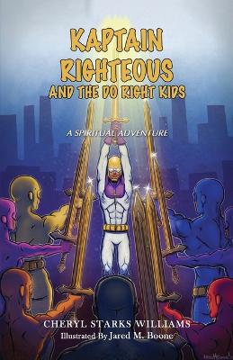 Cover of Kaptain Righteous and the Do Right Kids