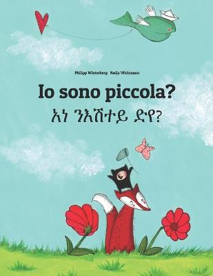 Book cover for Io sono piccola? አነ ንእሽተይ ድየ?