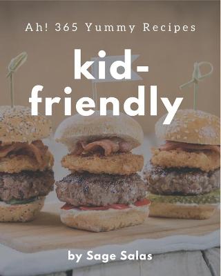 Book cover for Ah! 365 Yummy Kid-Friendly Recipes