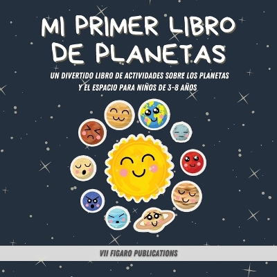 Book cover for Mi Primer Libro De Planetas - ¡Curiosidades increíbles sobre el Sistema Solar para niños!