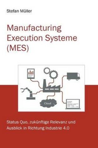 Cover of Manufacturing Execution Systeme (MES)