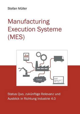 Book cover for Manufacturing Execution Systeme (MES)