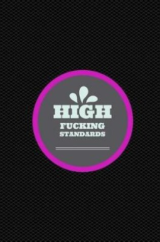 Cover of High fucking standards, black