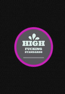 Book cover for High fucking standards, black