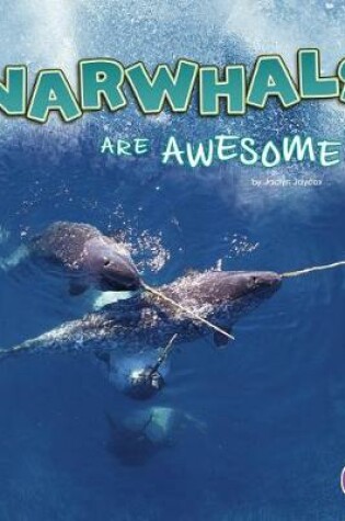 Cover of Narwhals are Awesome (Polar Animals)