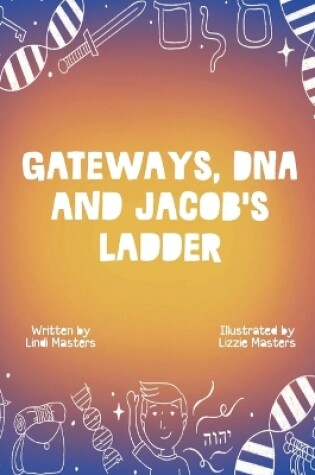 Cover of Gateways, DNA and Jacob's Ladder