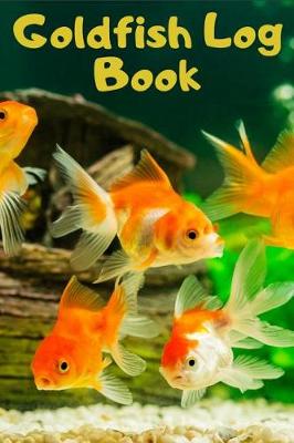 Book cover for Goldfish Log Book