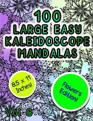 Book cover for 100 Large Easy Kaleidoscope Mandalas Vol 8