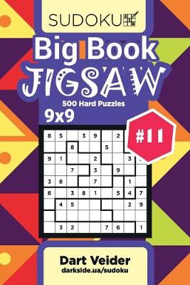 Book cover for Big Book Sudoku Jigsaw - 500 Hard Puzzles 9x9 (Volume 11)