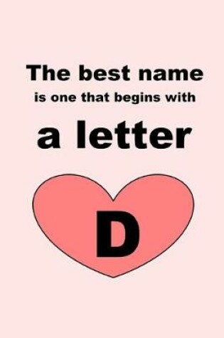 Cover of The best name is one that begins with a letter D