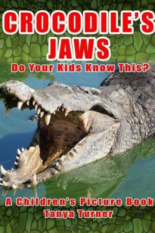 Cover of CROCODILE'S JAWS Do Your Kids Know This?