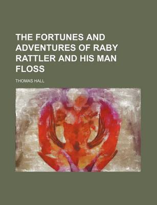 Book cover for The Fortunes and Adventures of Raby Rattler and His Man Floss