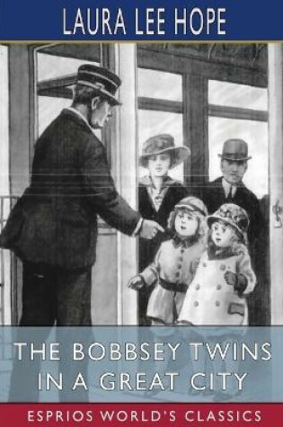 Cover of The Bobbsey Twins in a Great City (Esprios Classics)