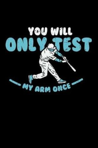 Cover of You'll Only Test My Arm Once
