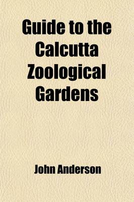Book cover for Guide to the Calcutta Zoological Gardens