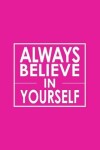 Book cover for Always Believe in Yourself - Cornell Notes Notebook