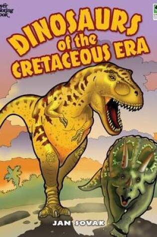 Cover of Dinosaurs of the Cretaceous Era