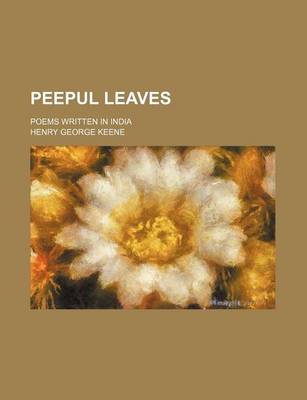 Book cover for Peepul Leaves; Poems Written in India