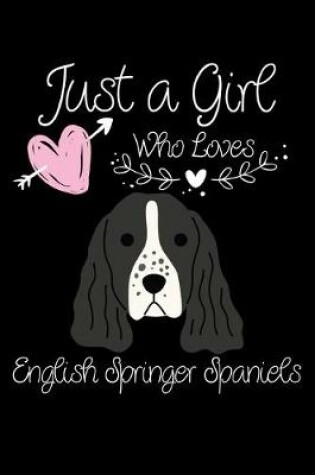 Cover of Just a Girl Who Loves English Springer Spaniels