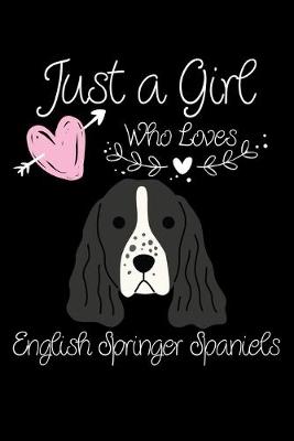 Book cover for Just a Girl Who Loves English Springer Spaniels
