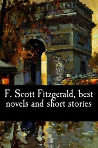 Cover of F. Scott Fitzgerald, Best Novels and Short Stories
