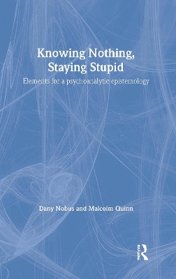 Book cover for Knowing Nothing, Staying Stupid