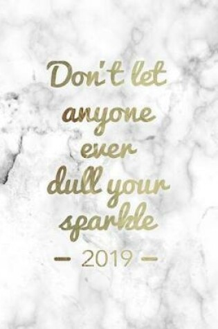 Cover of Don't Let Anyone Ever Dull Your Sparkle 2019