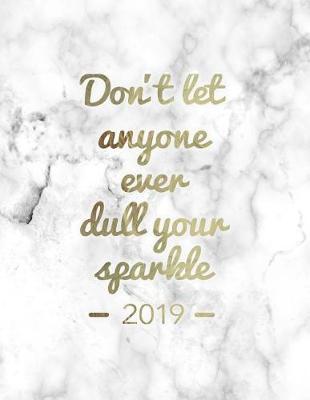 Book cover for Don't Let Anyone Ever Dull Your Sparkle 2019
