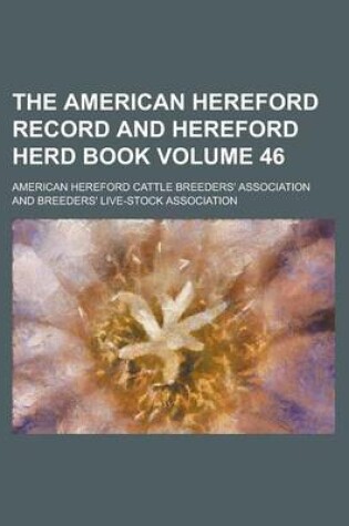 Cover of The American Hereford Record and Hereford Herd Book Volume 46