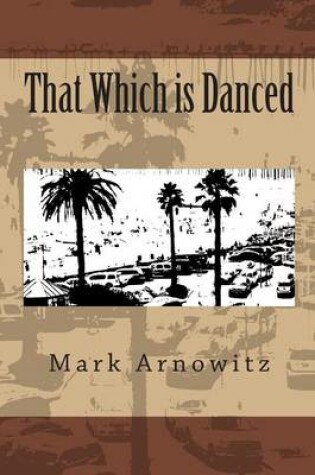 Cover of That Which Is Danced