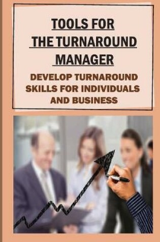 Cover of Tools For The Turnaround Manager