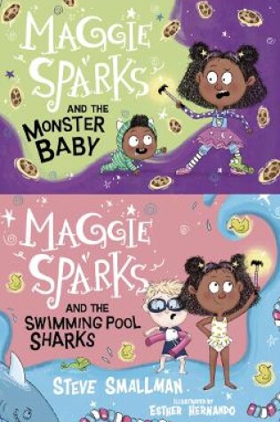Cover of Maggie Sparks and the Monster Baby + Maggie Sparks and the Swimming Pool Sharks