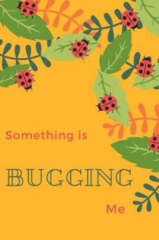 Cover of Something is Bugging Me