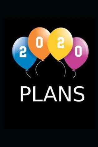 Cover of 2020 Daily Planner 2020 Plans Balloons 384 Pages