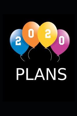 Book cover for 2020 Daily Planner 2020 Plans Balloons 384 Pages