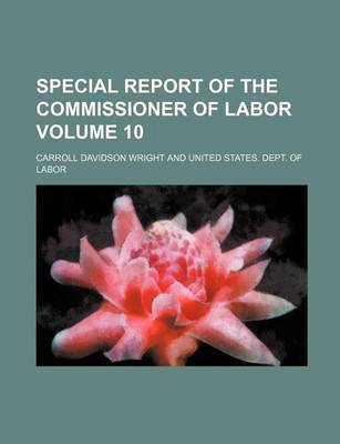 Book cover for Special Report of the Commissioner of Labor Volume 10