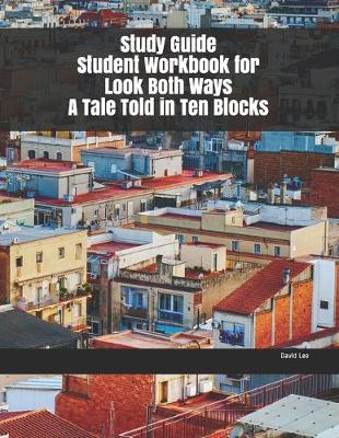 Book cover for Study Guide Student Workbook for Look Both Ways A Tale Told in Ten Blocks