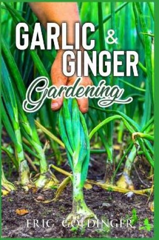 Cover of Garlic & Ginger Gardening