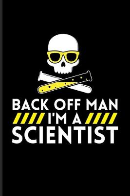 Book cover for Back Off Man I'm A Scientist