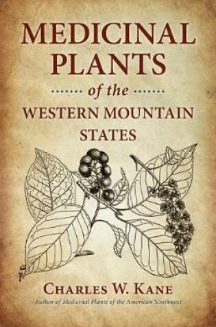 Cover of Medicinal Plants of the Western Mountain States