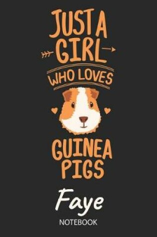 Cover of Just A Girl Who Loves Guinea Pigs - Faye - Notebook