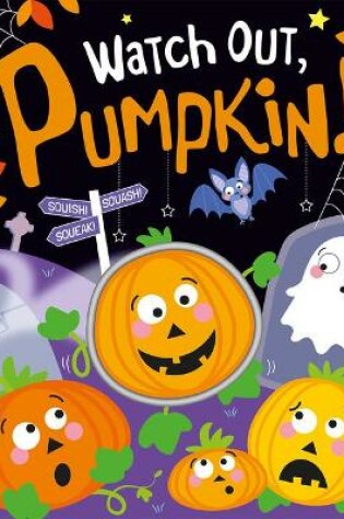 Cover of Watch Out, Pumpkin!